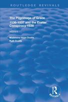 Pilgrimage of Grace, 1526-1537, and The Exeter Conspiracy, 1538