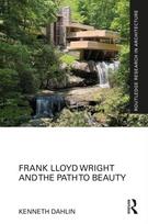 Frank Lloyd Wright and the Path to Beauty