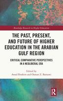 Past, Present, and Future of Higher Education in the Arabian Gulf Region