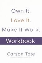 Own It. Love It. Make It Work.: How to Make Any Job Your Dream Job. Workbook