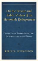 On the Private and Public Virtues of an Honorable Entrepreneur