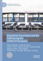 Dispatches from Home and the Field during the COVID-19 Pandemic