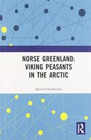 Norse Greenland: Viking Peasants in the Arctic