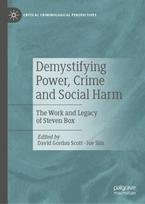 Demystifying Power, Crime and Social Harm