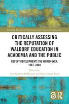 Critically Assessing the Reputation of Waldorf Education in Academia and the Public: Recent Developments the World Over, 1987–2004