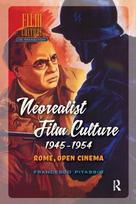 Neorealist Film Culture, 1945-1954