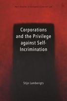 Corporations and the Privilege against Self-Incrimination