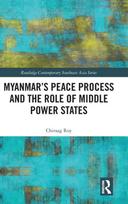 Myanmar’s Peace Process and the Role of Middle Power States