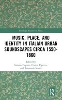 Music, Place, and Identity in Italian Urban Soundscapes circa 1550-1860