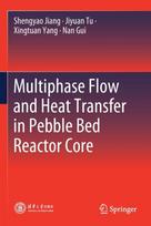 Multiphase Flow and Heat Transfer in Pebble Bed Reactor Core