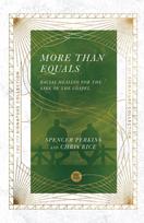 More Than Equals – Racial Healing for the Sake of the Gospel