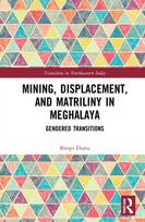 Mining, Displacement, and Matriliny in Meghalaya