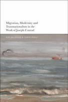 Migration, Modernity and Transnationalism in the Work of Joseph Conrad