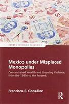 Mexico under Misplaced Monopolies