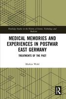 Medical Memories and Experiences in Postwar East Germany