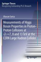 Measurements of Higgs Boson Properties in Proton-Proton Collisions at vs =7, 8 and 13 TeV at the CERN Large Hadron Collider