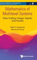 Mathematics Of Multilevel Systems: Data, Scaling, Images, Signals, And Fractals