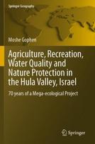 Agriculture, Recreation, Water Quality and Nature Protection in the Hula Valley, Israel