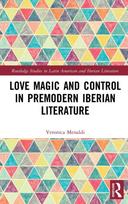 Love Magic and Control in Premodern Iberian Literature