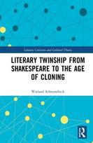Literary Twinship from Shakespeare to the Age of Cloning