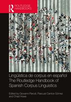 Linguistica de corpus en espanol / The Routledge Handbook of Spanish Corpus Linguistics