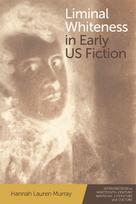 Liminal Whiteness in Early U.S. Fiction