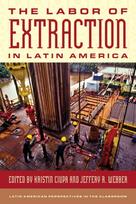 The Labor of Extraction in Latin America - Minkštas viršelis