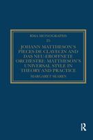Johann Mattheson’s Pieces de clavecin and Das neu-eroffnete Orchestre