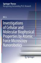 Investigations of Cellular and Molecular Biophysical Properties by Atomic Force Microscopy Nanorobotics