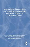 International Perspectives on Teaching and Learning Academic English in Turbulent Times