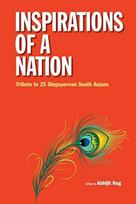 Inspirations Of A Nation: Tribute To 25 Singaporean South Asians