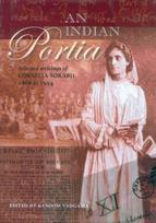 Indian Portia – Selected Writings of Cornelia Sorabji 1866 to 1954