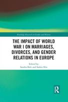 Impact of World War I on Marriages, Divorces, and Gender Relations in Europe