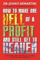 How To Make One Hell Of A Profit And Still Get To Heaven