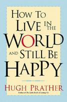 How to Live in the World and Still Be Happy