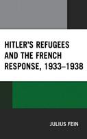 Hitler's Refugees and the French Response, 1933–1938