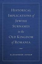 Historical Implications of Jewish Surnames in the Old Kingdom of Romania