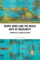 Henry James and the Media Arts of Modernity