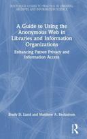 Guide to Using the Anonymous Web in Libraries and Information Organizations