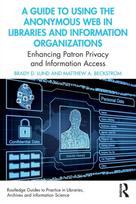 Guide to Using the Anonymous Web in Libraries and Information Organizations