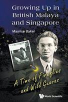 Growing Up In British Malaya And Singapore: A Time Of Fireflies And Wild Guavas