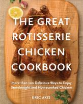 Great Rotisserie Chicken Cookbook