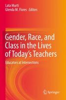 Gender, Race, and Class in the Lives of Today’s Teachers