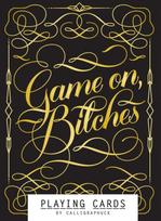 Game On, Bitches: Playing Cards