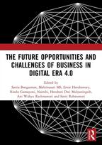 Future Opportunities and Challenges of Business in Digital Era 4.0