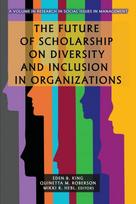 Future of Scholarship on Diversity and Inclusion in Organizations