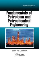 Fundamentals of Petroleum and Petrochemical Engineering