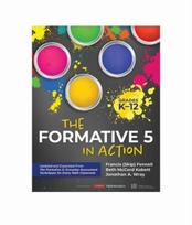Formative 5 in Action, Grades K-12