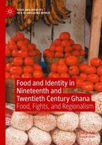 Food and Identity in Nineteenth and Twentieth Century Ghana