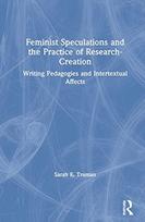 Feminist Speculations and the Practice of Research-Creation